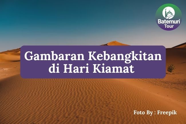 Inilah Gambaran Kebangkitan di Hari Kiamat Menurut Al-Qur'an dan Hadis